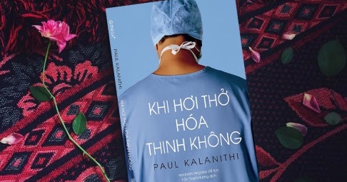"Khi hơi thở hóa thinh không": Di sản từ lằn ranh sinh tử